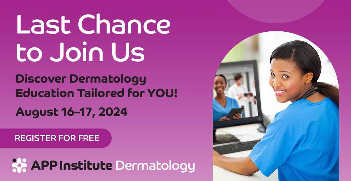 APP Institute Dermatology horizontal digital ad — Last Chance